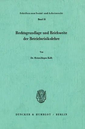 Kalb | Rechtsgrundlage und Reichweite der Betriebsrisikolehre. | Buch | 978-3-428-04003-2 | sack.de