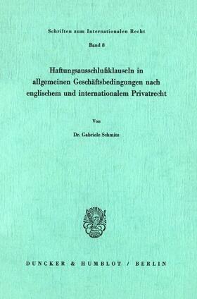 Schmitz |  Haftungsausschlußklauseln in allgemeinen Geschäftsbedingungen nach englischem und internationalem Privatrecht. | Buch |  Sack Fachmedien