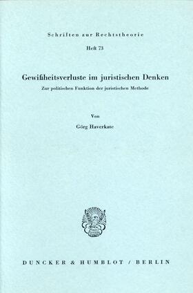 Haverkate |  Gewißheitsverluste im juristischen Denken. | Buch |  Sack Fachmedien