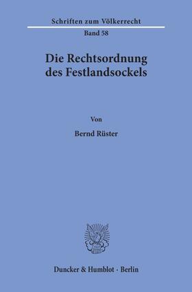 Rüster | Die Rechtsordnung des Festlandsockels. | Buch | 978-3-428-04053-7 | sack.de