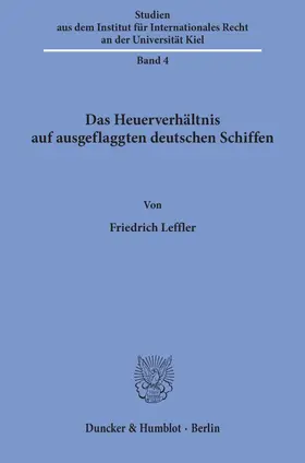 Leffler |  Das Heuerverhältnis auf ausgeflaggten deutschen Schiffen. | Buch |  Sack Fachmedien