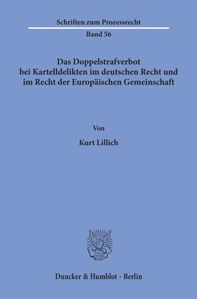 Lillich |  Das Doppelstrafverbot bei Kartelldelikten im deutschen Recht und im Recht der Europäischen Gemeinschaft. | Buch |  Sack Fachmedien