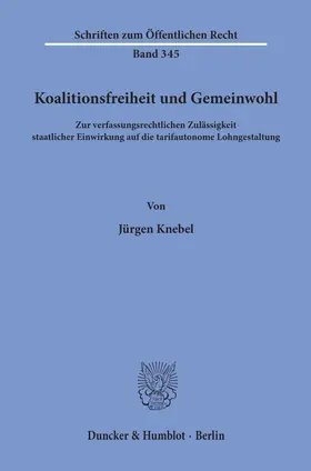 Knebel |  Koalitionsfreiheit und Gemeinwohl. | Buch |  Sack Fachmedien