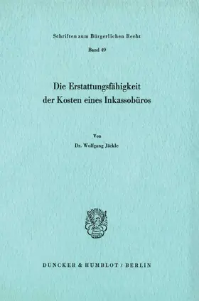 Jäckle |  Die Erstattungsfähigkeit der Kosten eines Inkassobüros. | Buch |  Sack Fachmedien