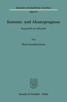 Jaeck |  Konsum- und Absatzprognose. | Buch |  Sack Fachmedien