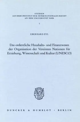 Eyl |  Das ordentliche Haushalts- und Finanzwesen der Organisation der Vereinten Nationen für Erziehung, Wissenschaft und Kultur (UNESCO). | Buch |  Sack Fachmedien