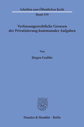 Grabbe |  Verfassungsrechtliche Grenzen der Privatisierung kommunaler Aufgaben. | Buch |  Sack Fachmedien