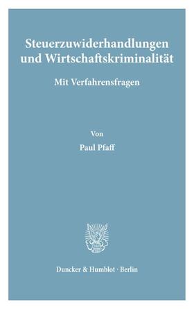 Pfaff |  Steuerzuwiderhandlungen und Wirtschaftskriminalität. | Buch |  Sack Fachmedien