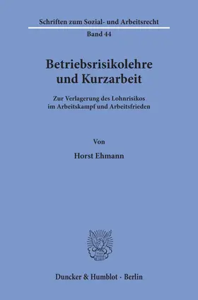 Ehmann |  Betriebsrisikolehre und Kurzarbeit. | Buch |  Sack Fachmedien