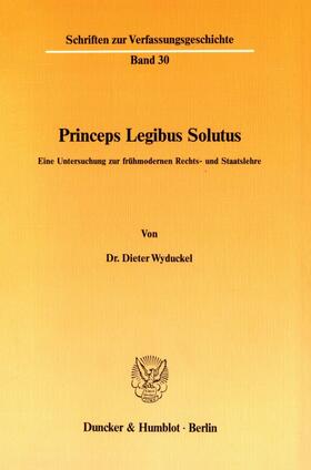 Wyduckel |  Princeps Legibus Solutus. | Buch |  Sack Fachmedien
