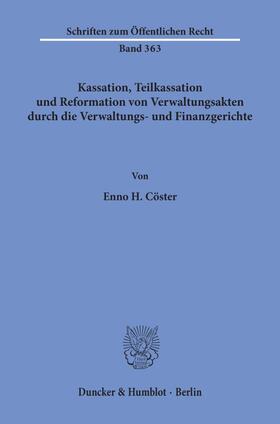 Cöster | Kassation, Teilkassation und Reformation von Verwaltungsakten durch die Verwaltungs- und Finanzgerichte. | Buch | 978-3-428-04432-0 | sack.de