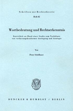 Schiffauer | Wortbedeutung und Rechtserkenntnis | Buch | 978-3-428-04440-5 | sack.de