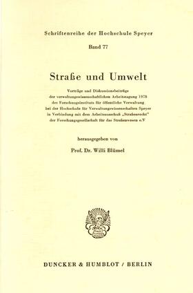Blümel |  Straße und Umwelt. Vorträge und Diskussionsbeiträge der verwaltungswissenschaftlichen Arbeitstagung 1978 | Buch |  Sack Fachmedien