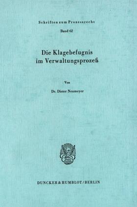 Neumeyer |  Die Klagebefugnis im Verwaltungsprozeß. | Buch |  Sack Fachmedien