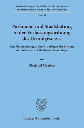 Magiera |  Parlament und Staatsleitung in der Verfassungsordnung des Grundgesetzes. | Buch |  Sack Fachmedien