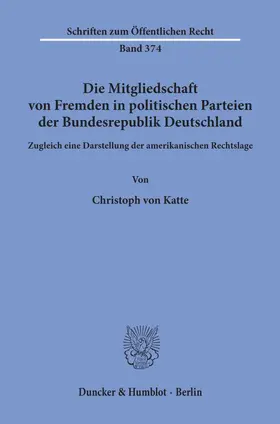 Katte | Die Mitgliedschaft von Fremden in politischen Parteien der Bundesrepublik Deutschland. | Buch | 978-3-428-04578-5 | sack.de