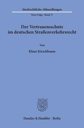 Kirschbaum |  Der Vertrauensschutz im deutschen Straßenverkehrsrecht. | Buch |  Sack Fachmedien