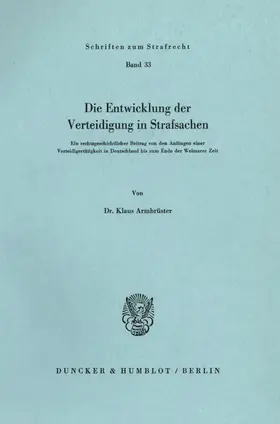 Armbrüster |  Die Entwicklung der Verteidigung in Strafsachen. | Buch |  Sack Fachmedien