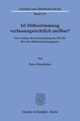 Pernthaler |  Ist Mitbestimmung verfassungsrechtlich meßbar? | Buch |  Sack Fachmedien