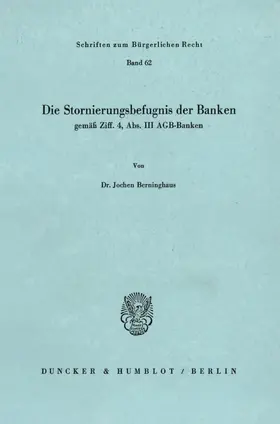 Berninghaus |  Die Stornierungsbefugnis der Banken gemäß Ziff. 4, Abs. III AGB-Banken. | Buch |  Sack Fachmedien