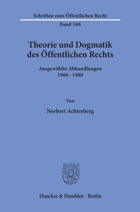 Achterberg |  Theorie und Dogmatik des Öffentlichen Rechts. | Buch |  Sack Fachmedien