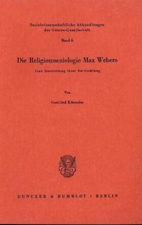 Küenzlen |  Die Religionssoziologie Max Webers | Buch |  Sack Fachmedien