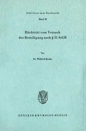 Bottke |  Rücktritt vom Versuch der Beteiligung nach § 31 StGB. | Buch |  Sack Fachmedien