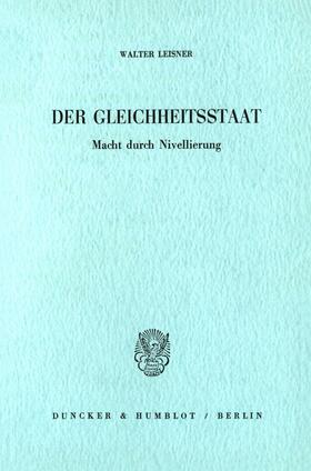 Leisner |  Der Gleichheitsstaat. | Buch |  Sack Fachmedien