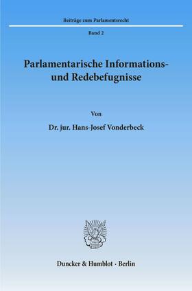 Vonderbeck |  Parlamentarische Informations- und Redebefugnisse. | Buch |  Sack Fachmedien