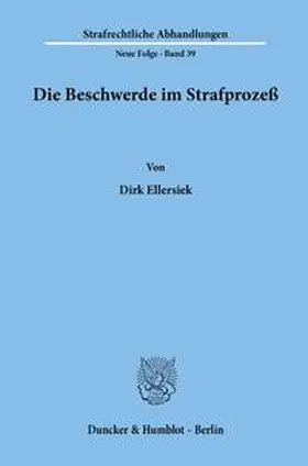 Ellersiek |  Die Beschwerde im Strafprozeß. | Buch |  Sack Fachmedien