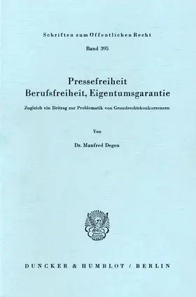 Degen |  Pressefreiheit, Berufsfreiheit, Eigentumsgarantie. | Buch |  Sack Fachmedien