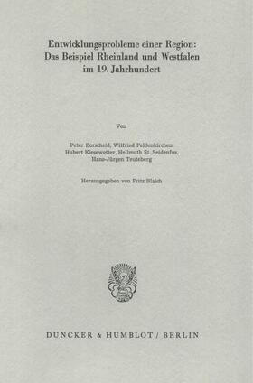 Blaich |  Entwicklungsprobleme einer Region: Das Beispiel Rheinland und Westfalen im 19. Jahrhundert. | Buch |  Sack Fachmedien