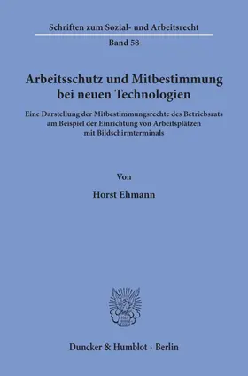 Ehmann |  Arbeitsschutz und Mitbestimmung bei neuen Technologien. | Buch |  Sack Fachmedien