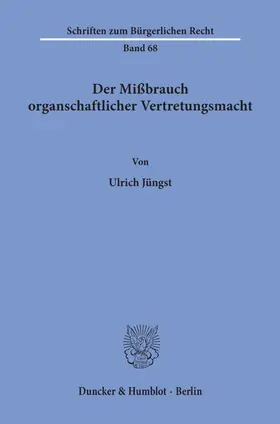 Jüngst |  Der Mißbrauch organschaftlicher Vertretungsmacht. | Buch |  Sack Fachmedien