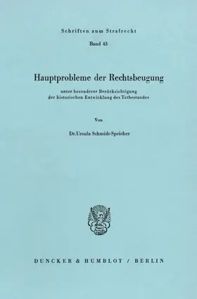 Schmidt-Speicher |  Hauptprobleme der Rechtsbeugung | Buch |  Sack Fachmedien