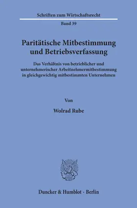 Rube |  Paritätische Mitbestimmung und Betriebsverfassung. | Buch |  Sack Fachmedien