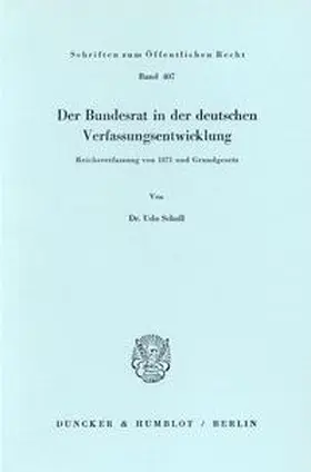 Scholl |  Der Bundesrat in der deutschen Verfassungsentwicklung. | Buch |  Sack Fachmedien