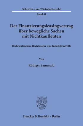 Sannwald |  Der Finanzierungsleasingvertrag über bewegliche Sachen mit Nichtkaufleuten. | Buch |  Sack Fachmedien