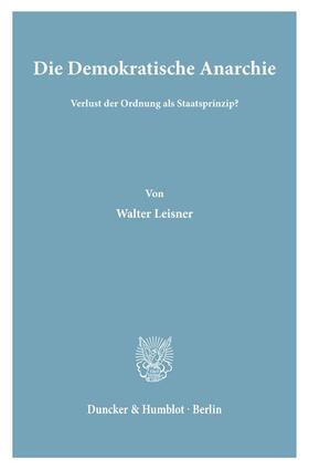 Leisner |  Die Demokratische Anarchie. | Buch |  Sack Fachmedien