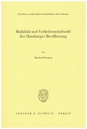 Morghen |  Mobilität und Verkehrsmittelwahl der Hamburger Bevölkerung. | Buch |  Sack Fachmedien