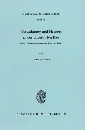 Schulz | Ehewohnung und Hausrat in der ungestörten Ehe. | Buch | 978-3-428-05123-6 | sack.de