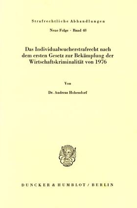 Hohendorf |  Das Individualwucherstrafrecht nach dem ersten Gesetz zur Bekämpfung der Wirtschaftskriminalität von 1976. | Buch |  Sack Fachmedien