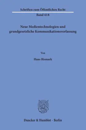 Bismark | Neue Medientechnologien und grundgesetzliche Kommunikationsverfassung. | Buch | 978-3-428-05165-6 | sack.de