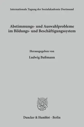 Bußmann |  Abstimmungs- und Auswahlprobleme im Bildungs- und Beschäftigungssystem. | Buch |  Sack Fachmedien