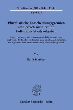 Schreyer |  Pluralistische Entscheidungsgremien im Bereich sozialer und kultureller Staatsaufgaben. | Buch |  Sack Fachmedien