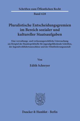 Schreyer | Pluralistische Entscheidungsgremien im Bereich sozialer und kultureller Staatsaufgaben. | Buch | 978-3-428-05225-7 | sack.de