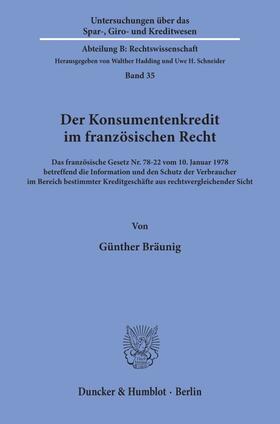 Bräunig | Der Konsumentenkredit im französischen Recht. | Buch | 978-3-428-05264-6 | sack.de