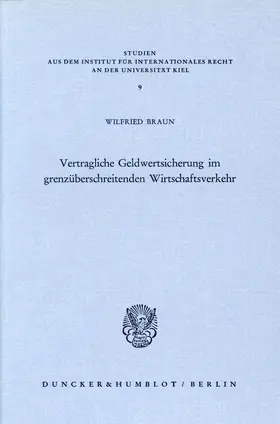 Braun |  Vertragliche Geldwertsicherung im grenzüberschreitenden Wirtschaftsverkehr. | Buch |  Sack Fachmedien