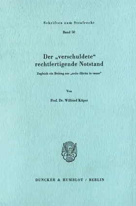 Küper |  Der "verschuldete« rechtfertigende Notstand. | Buch |  Sack Fachmedien