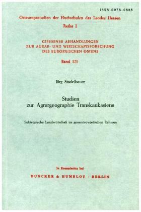 Stadelbauer |  Studien zur Agrargeographie Transkaukasiens. | Buch |  Sack Fachmedien